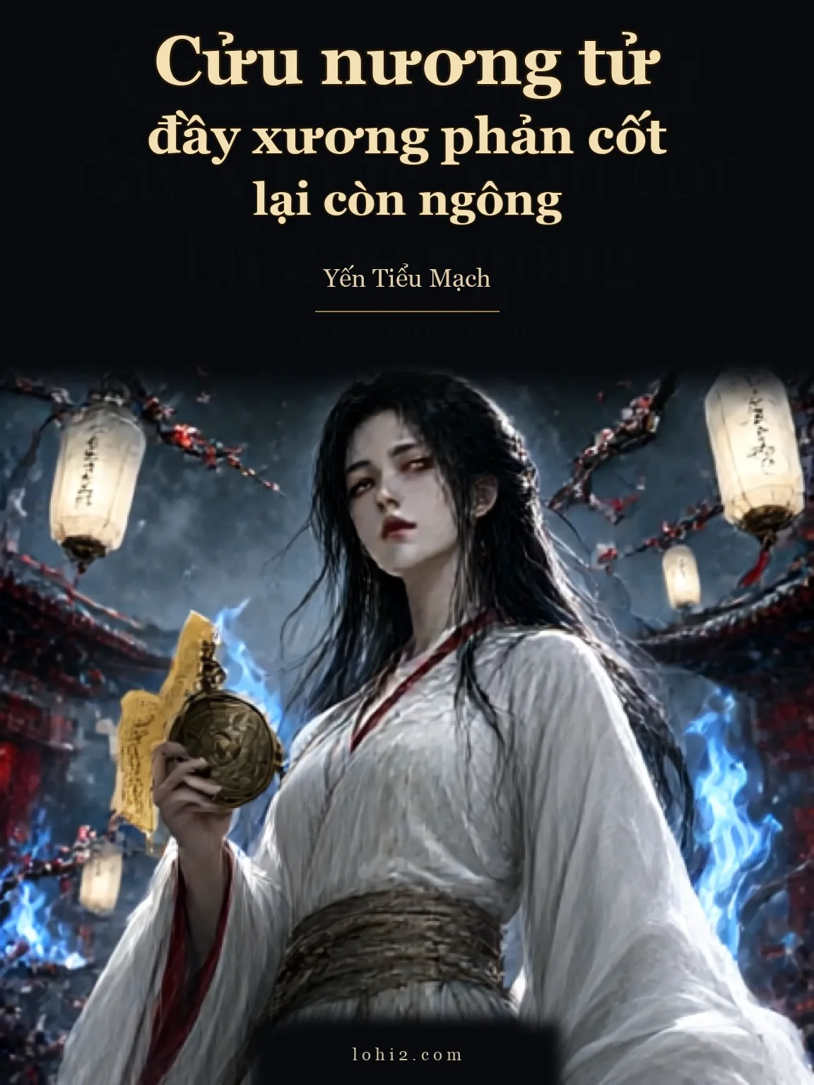 Cửu nương tử đầy xương phản cốt lại còn ngông