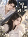 Nói Yêu Em 99 Lần