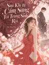 Sau Khi Bị Cắm Sừng Tôi Trùng Sinh Rồi