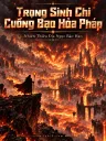 Trọng Sinh Chi Cuồng Bạo Hỏa Pháp