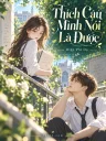 Thích Cậu Mình Nói Là Được