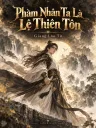 Phàm Nhân Ta Là Lệ Thiên Tôn