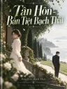 Tân Hôn - Bán Tiệt Bạch Thái