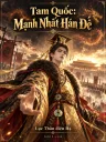 Tam Quốc: Mạnh Nhất Hán Đế
