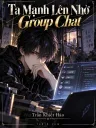 Ta Mạnh Lên Nhờ Group Chat